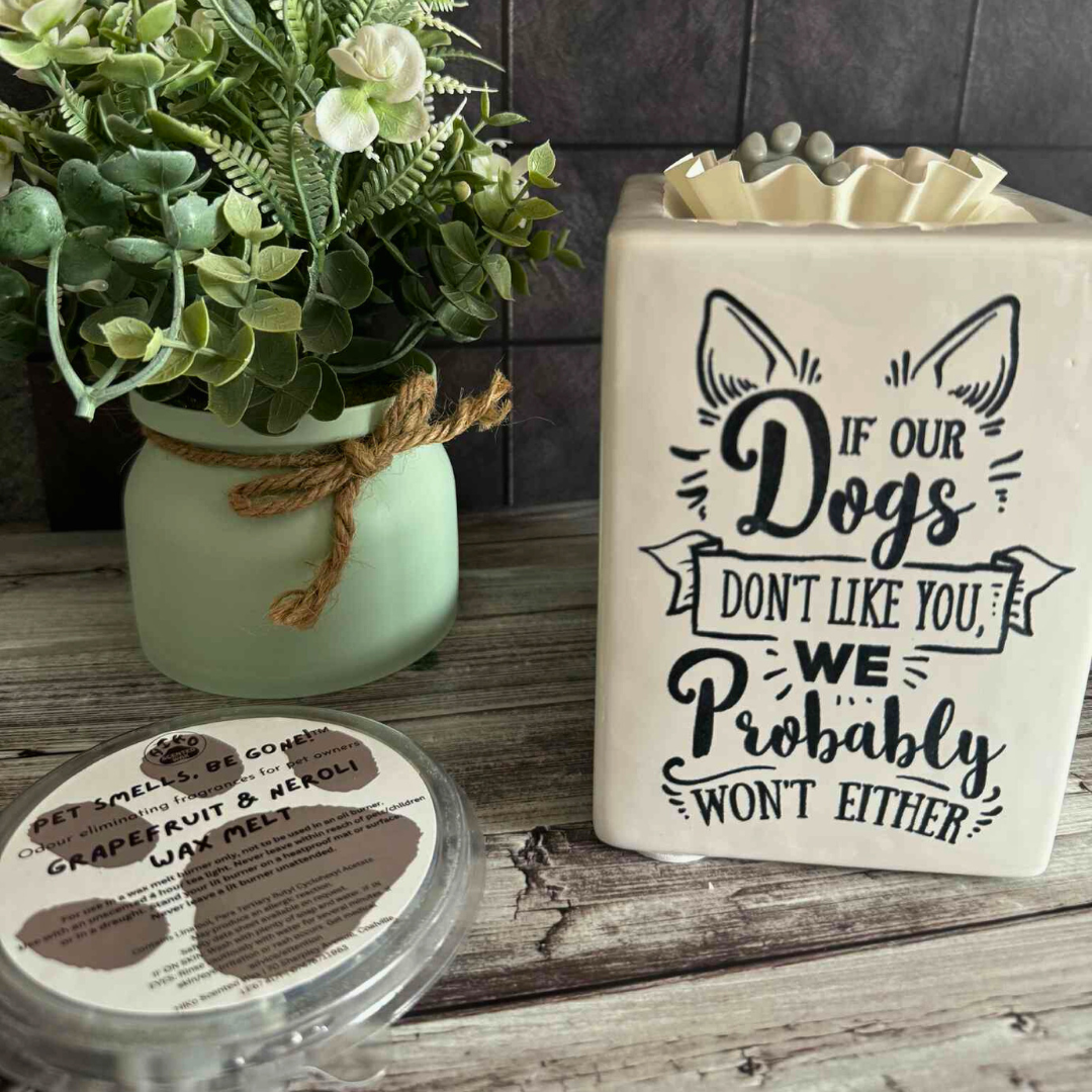 If Our Dogs Don't Like You... - Laser Engraved Wax Melt Burner